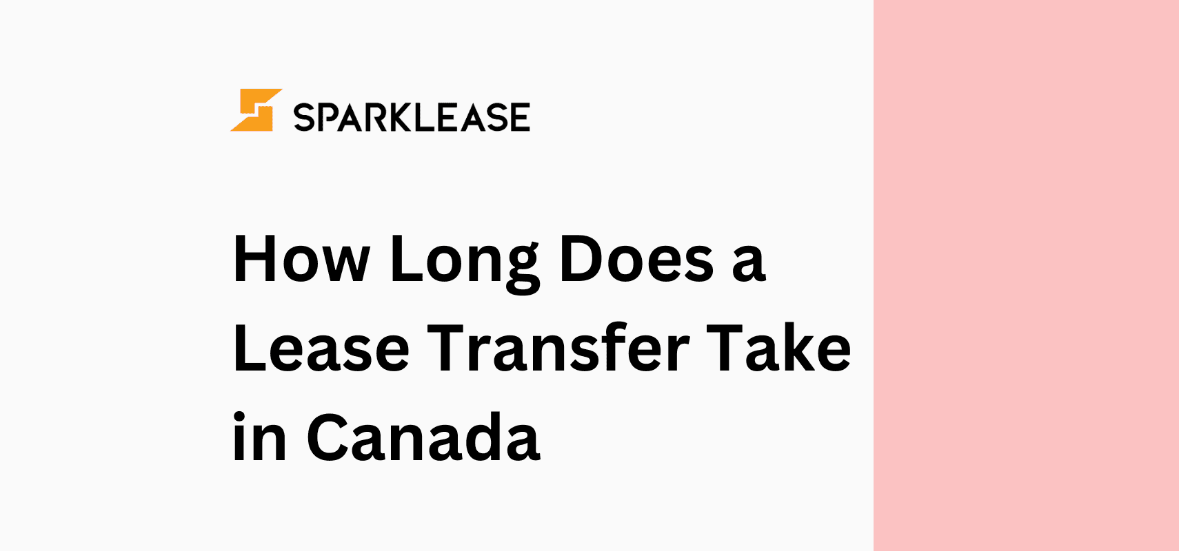 How Long Does a Lease Transfer Take in Canada in 2026 | SparkLease